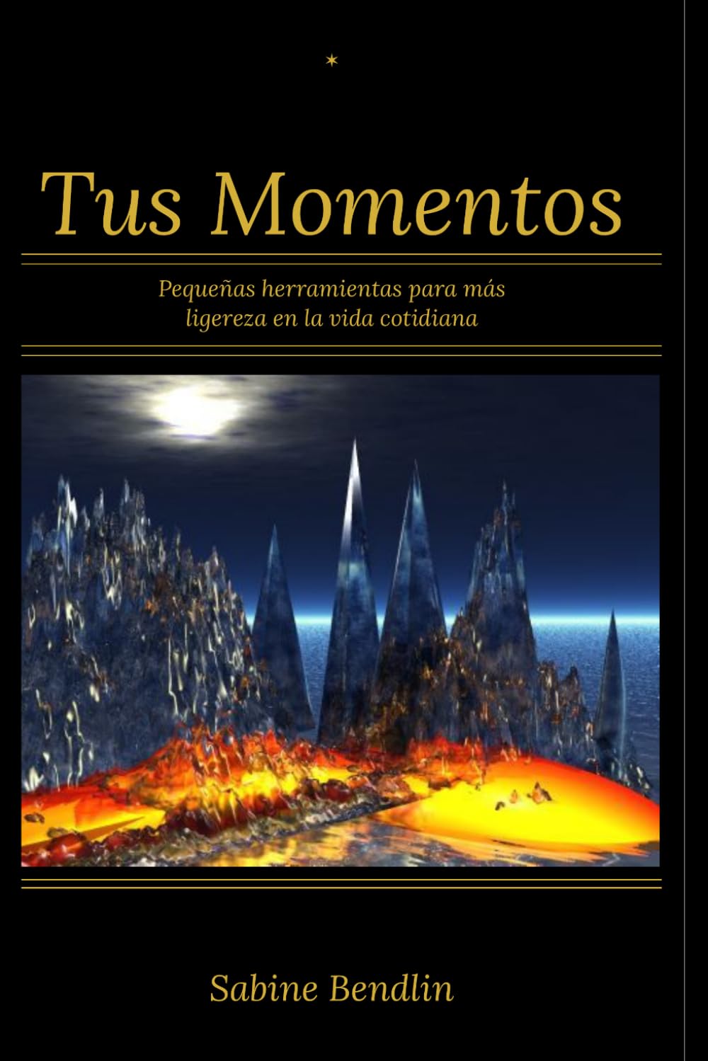 *Tus Momentos * — Pequeñas herramientas para más ligereza en la vida cotidiana: No tienes que creerlo. Solo hazlo. Una y otra vez.