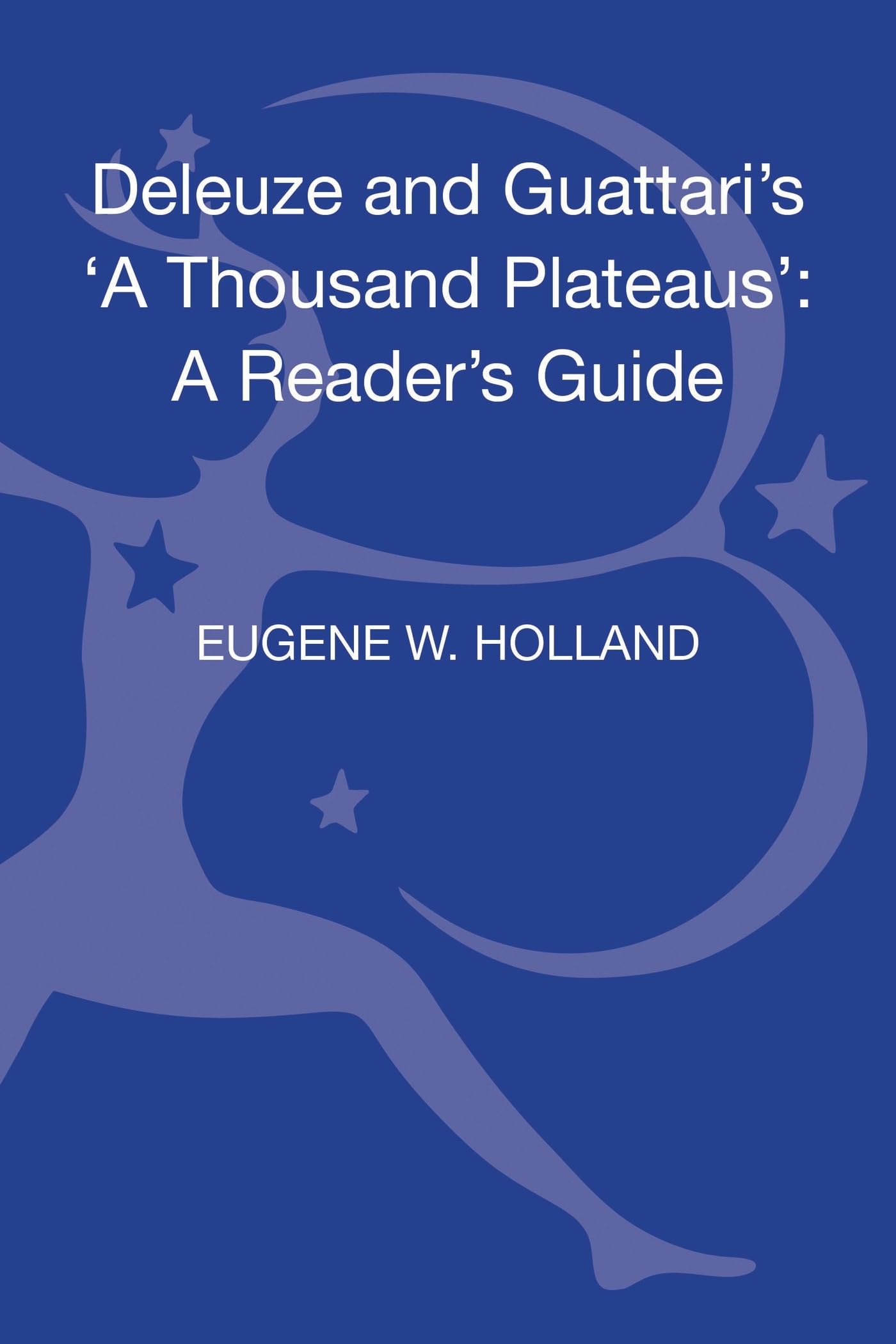 Buy Deleuze and Guattari's A Thousand Plateaus: A Reader's Guide — BookShops.in