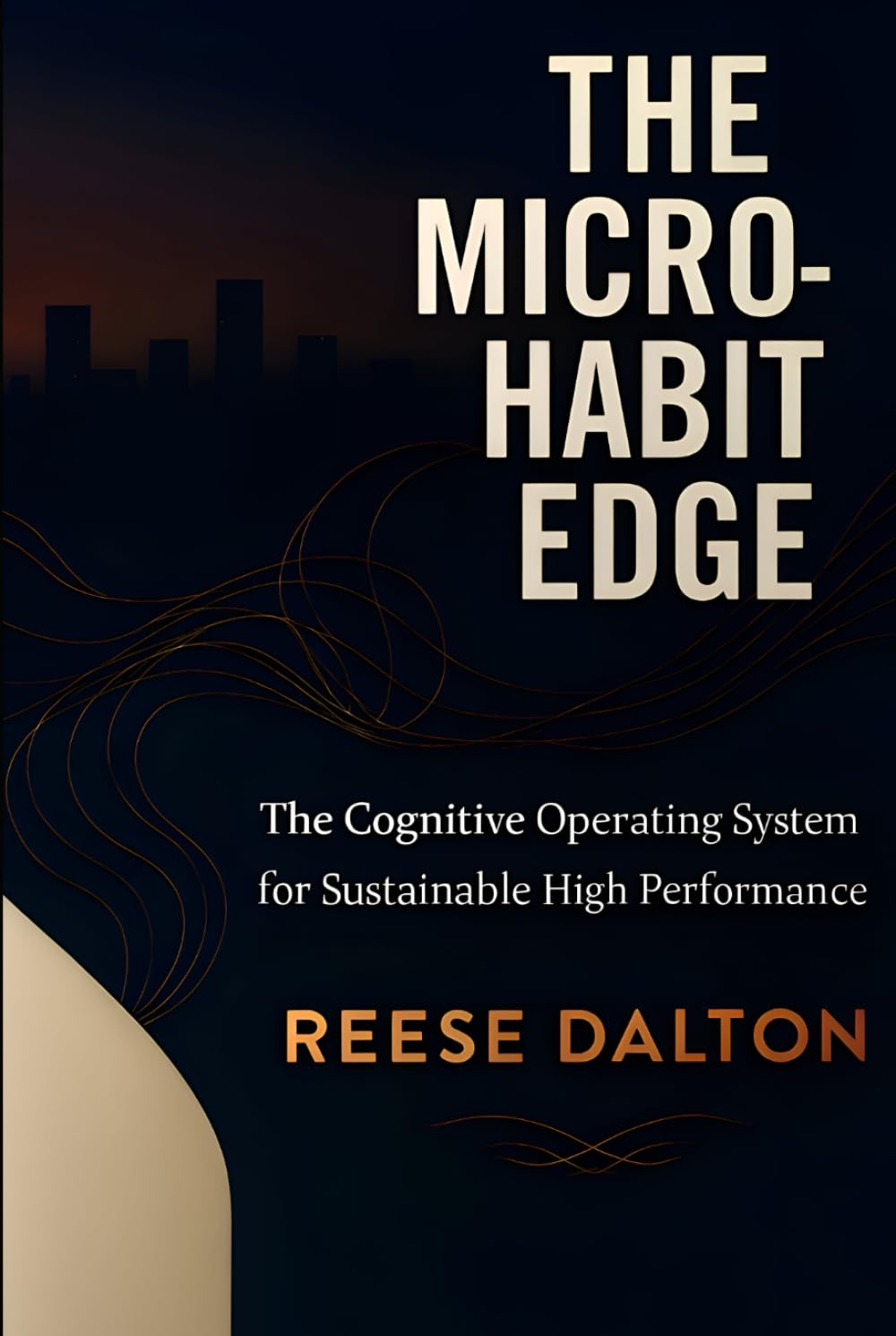The Micro-Habit Edge: The Cognitive Operating System for Sustainable High Performance (Cognitive Edge Series)