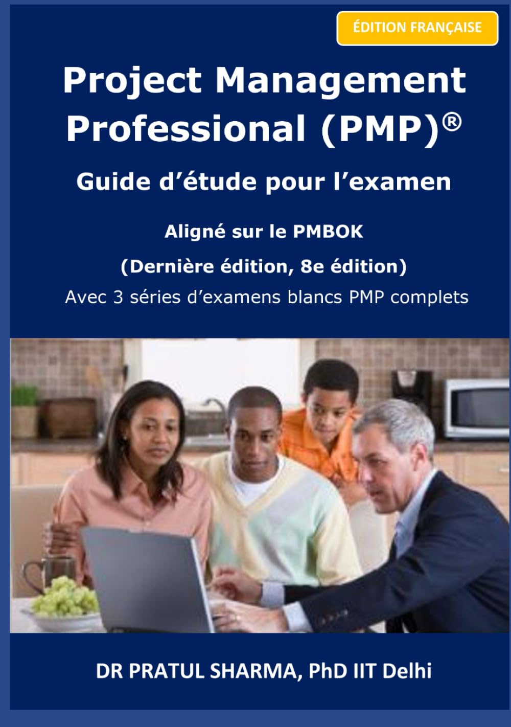 Guide d’étude pour l’examen PMP (Dernière édition): 2026