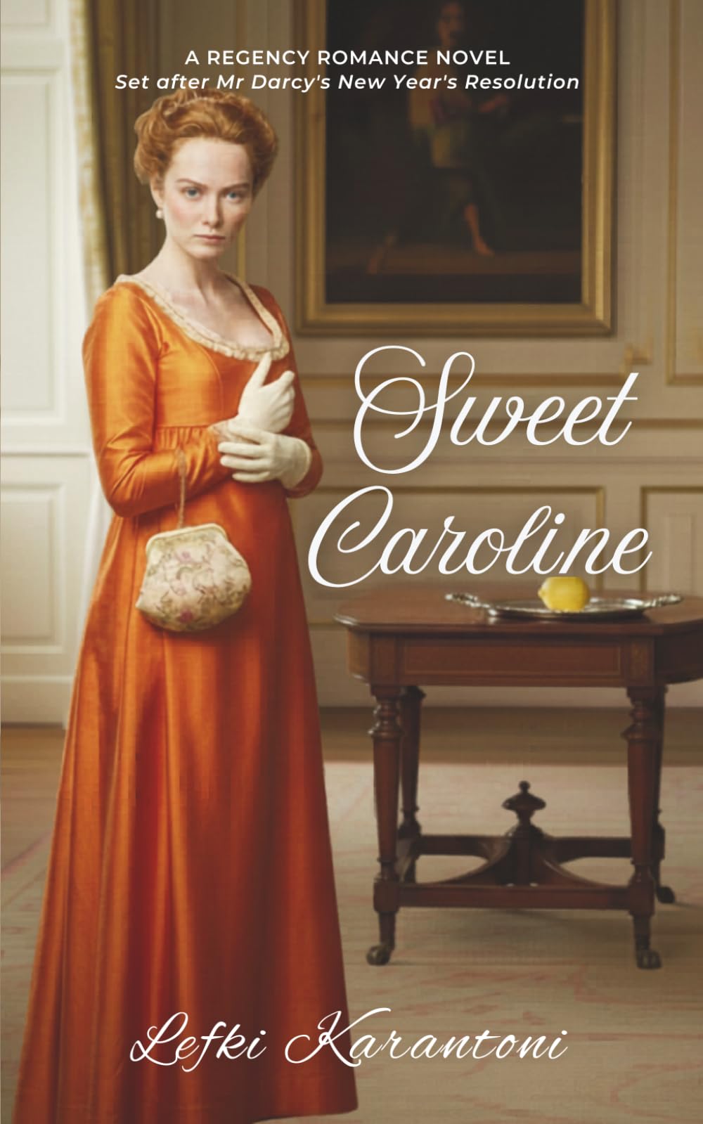 Sweet Caroline: A Regency Romance Novel (Pride and Prejudice Resolutions)