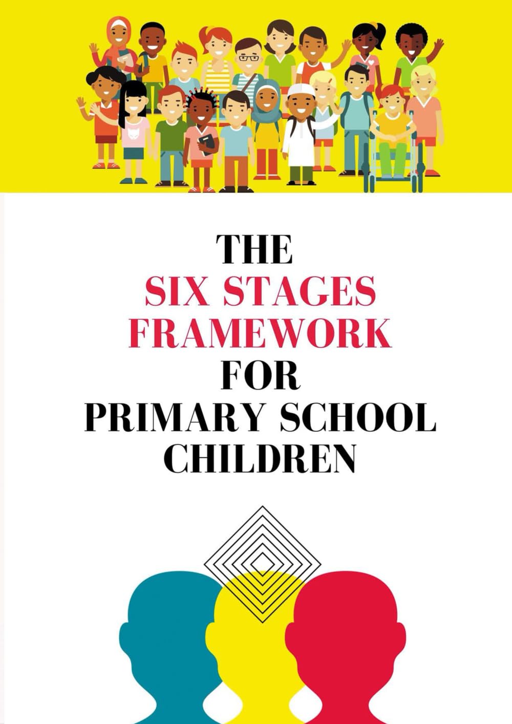 The Six Stages Framework for Primary School Children: Workbook