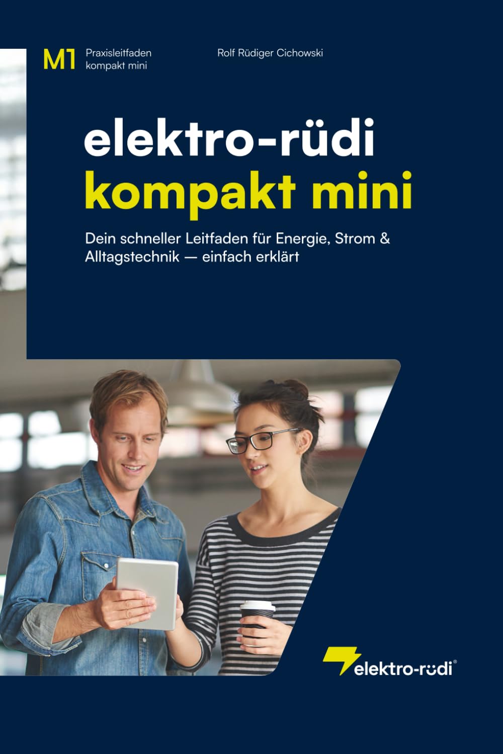 elektro-rüdi-kompakt-mini: Vertieftes Fachwissen zu Elektrotechnik und Energie – kompakt, verständlich und praxisnah