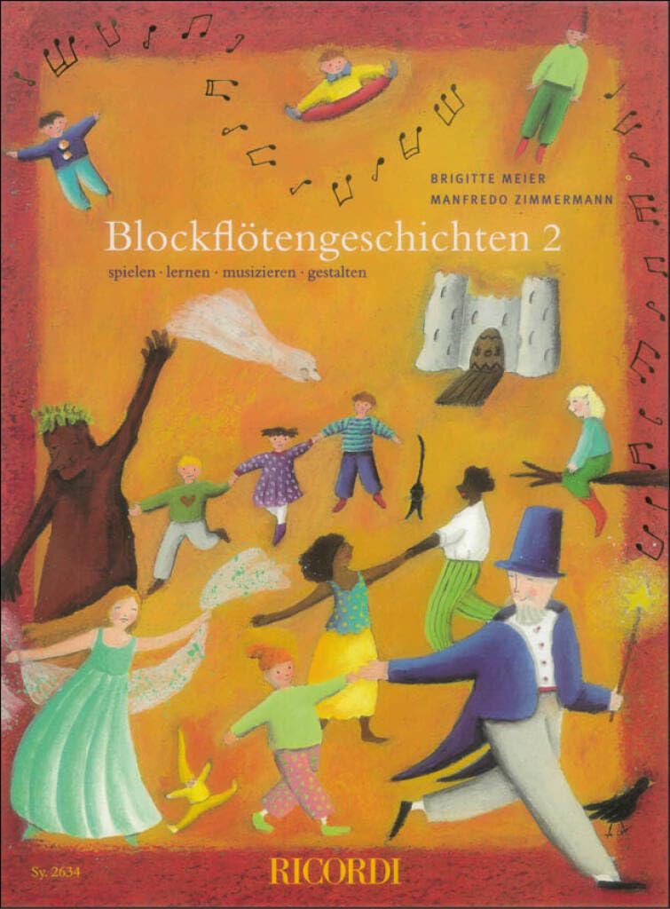 Blockflötengeschichten 2: Spielen - lernen - musizieren - gestalten (FLUTE A BEC)