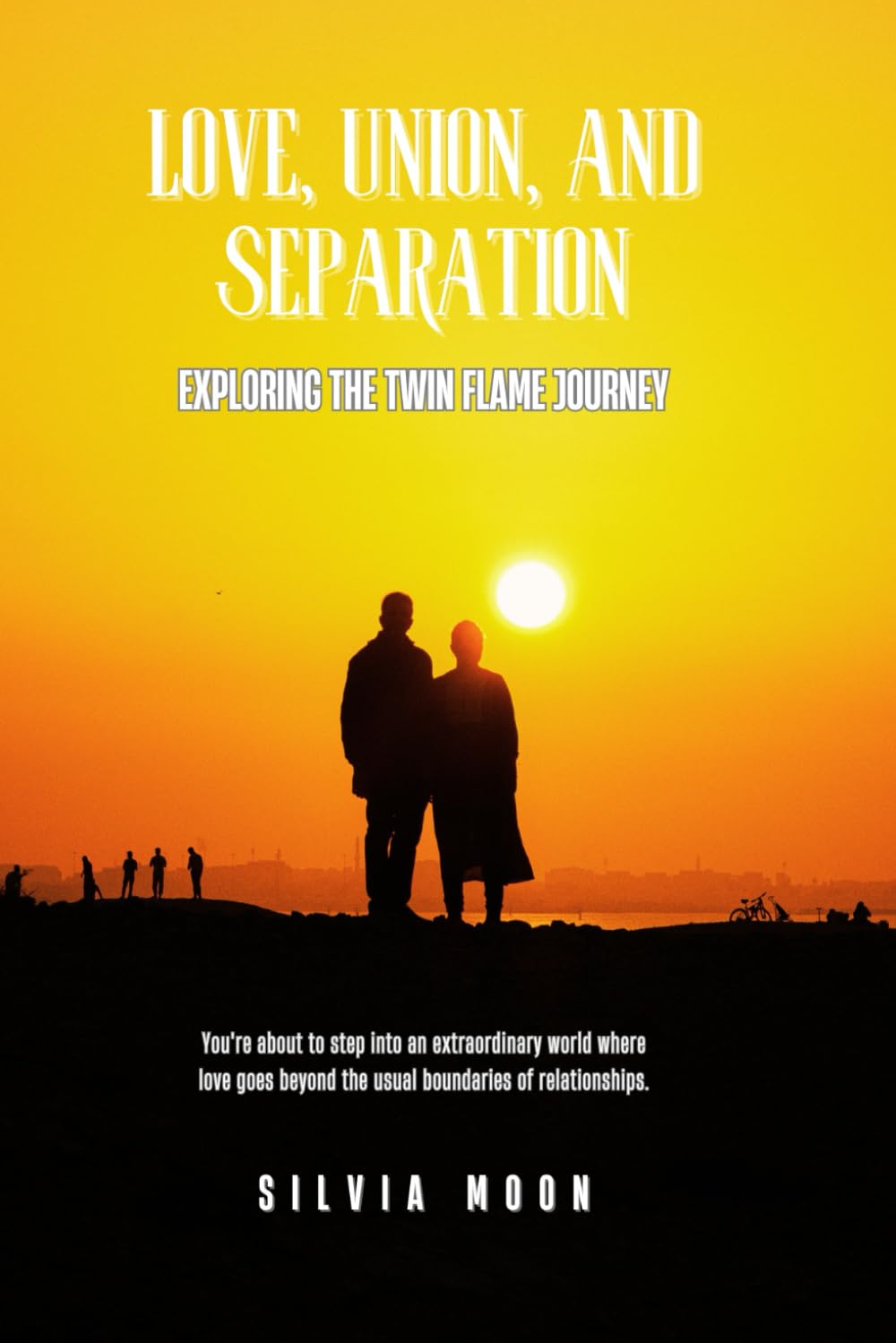 Love, Union, and Separation: Exploring the Twin Flame Journey (Twin Flame Separation Stages)