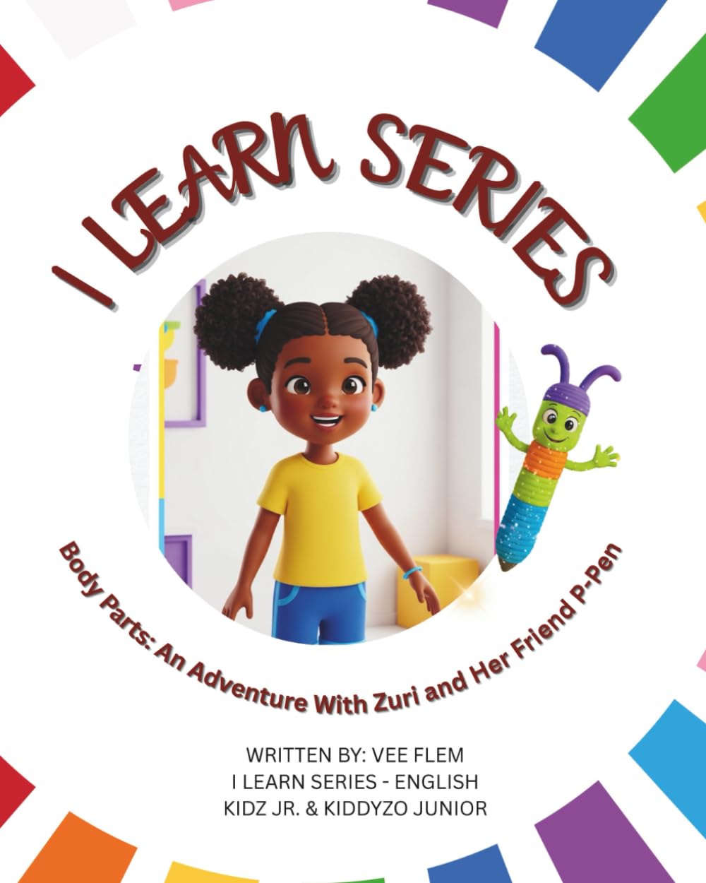 I Learn Series: Body Parts: An Adventure with Zuri and Her Friend P-Pen