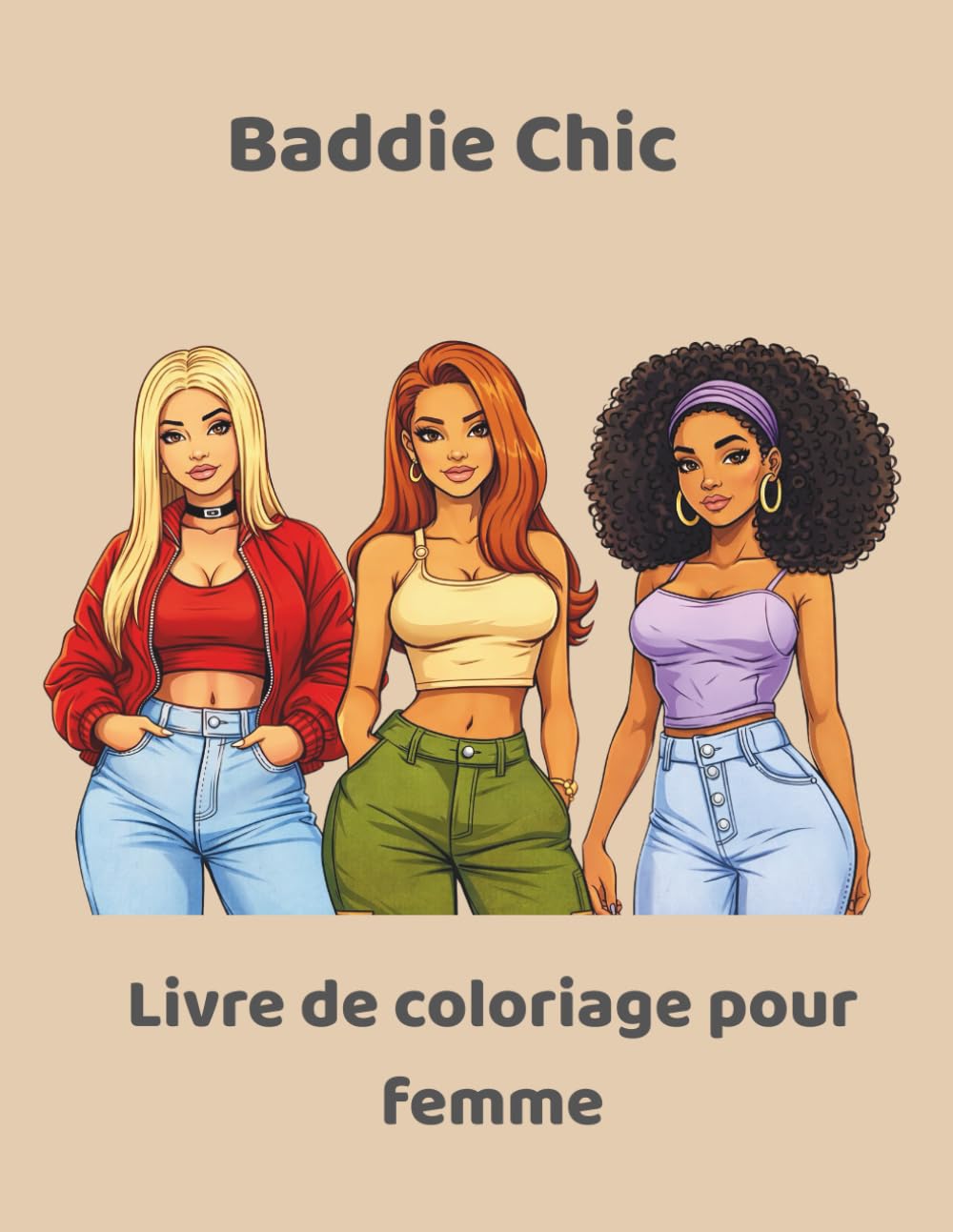 Baddie Chic: Livre de coloriage pour femme