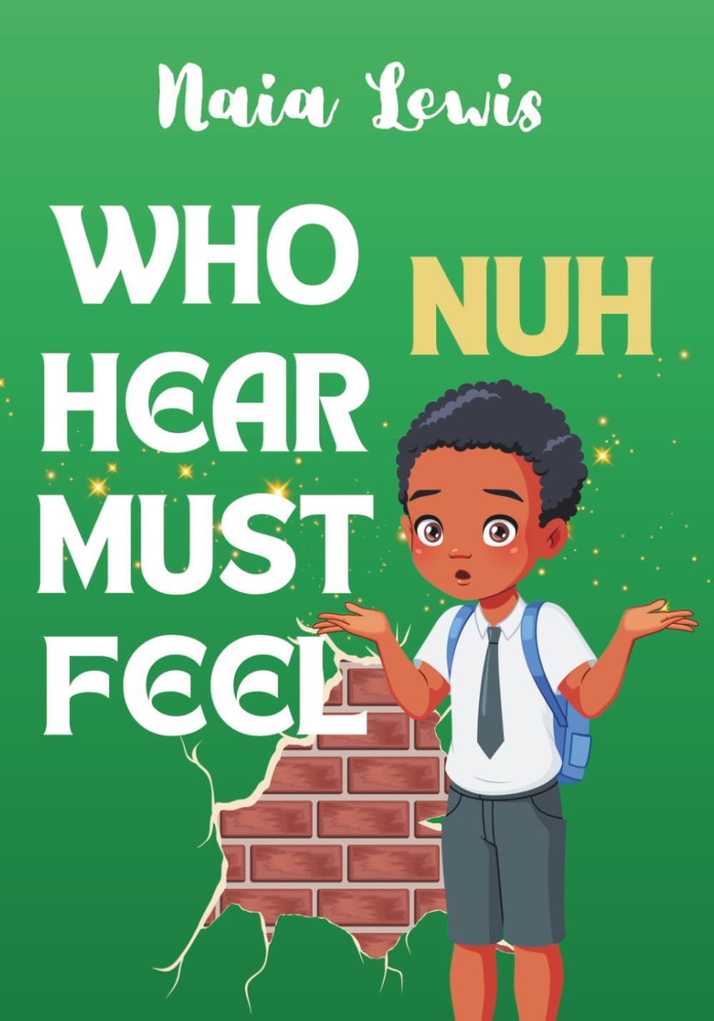 Who Nuh Hear Must Feel (Mama Knows Best- Caribbean Stories for Children - Jamaican Patois - Caribbean Childrens Books - Jamaica Stories for Kids - Patwa)