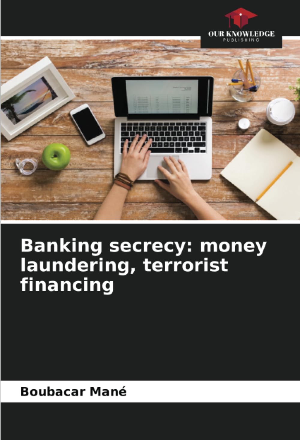 Banking secrecy: money laundering, terrorist financing Paperback – 27 Jun. 2023