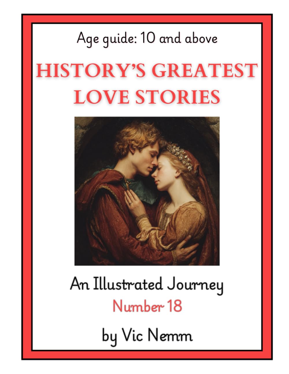 History's Greatest Love Stories (An Illustrated Journey Number 18): History