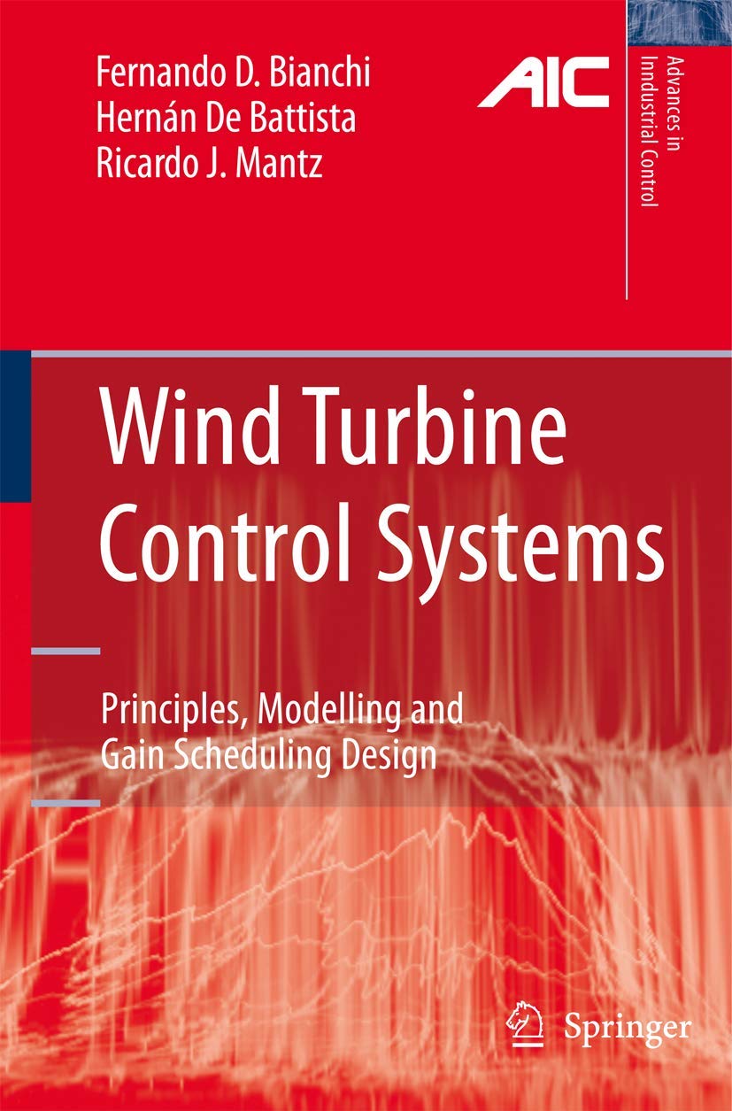Wind Turbine Control Systems: Principles, Modelling and Gain Scheduling ...