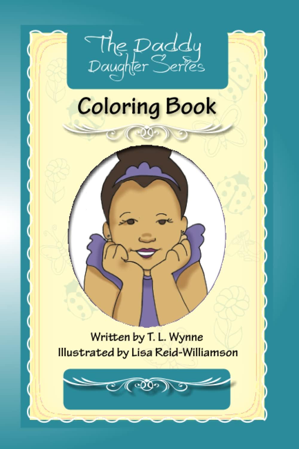 Lisa Reid WilliamsonThe Daddy Daughter Series Coloring Book: Special Edition