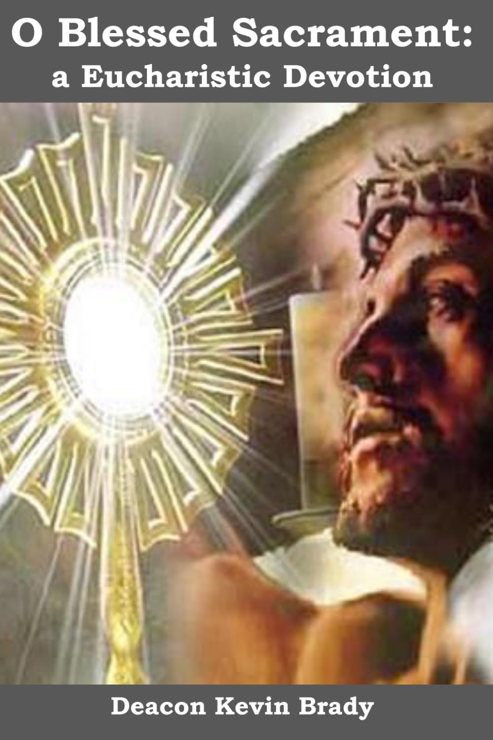 Blessed Sacrament: A Eucharist Devotion