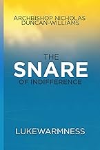 The Snare of Indifference: Lukewarmness