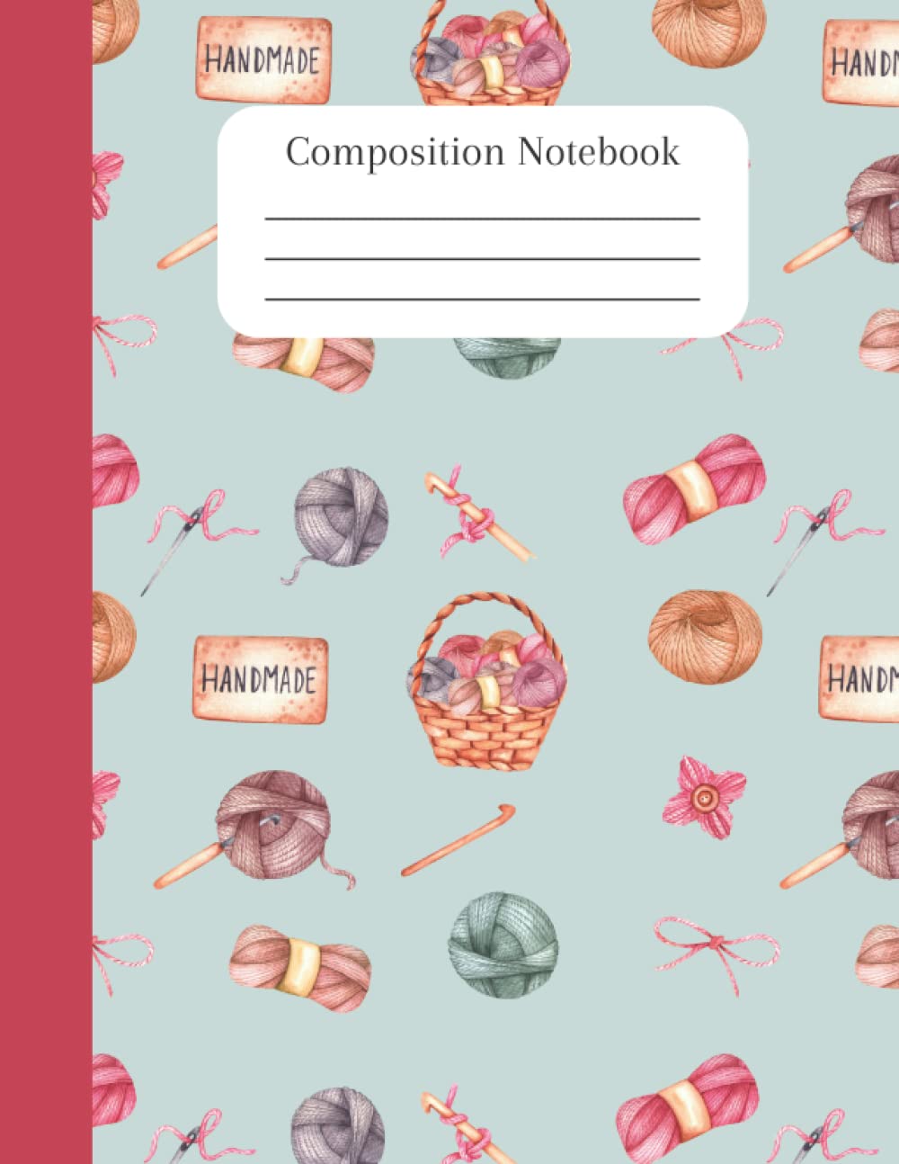 Composition Notebook: Pretty Crochet Yarn College Ruled Book