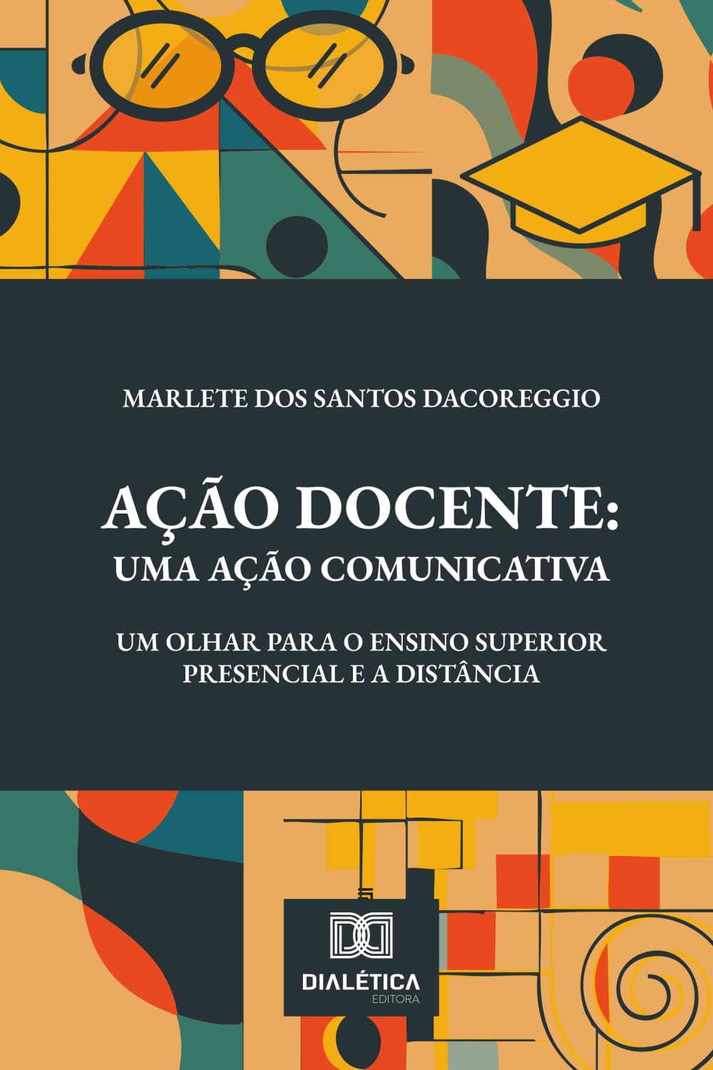 Ação Docente: Uma Ação Comunicativa: um olhar para o ensino superior presencial e a distância