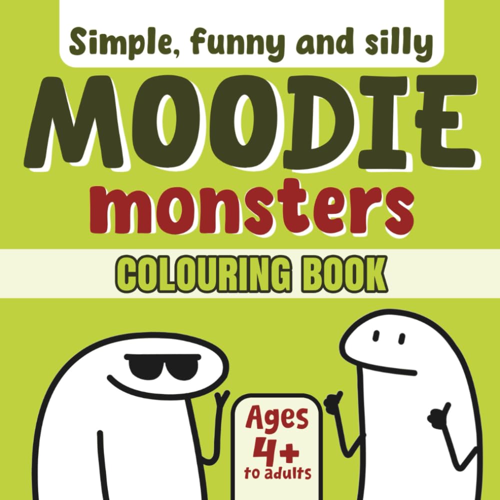 Simple, Funny & Silly Moodie Monsters Colouring Book for All Ages