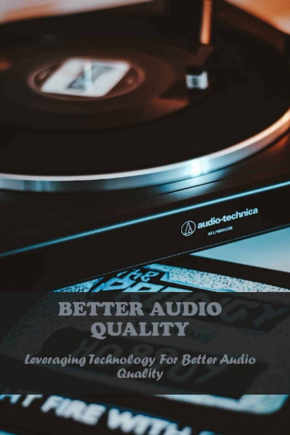 Better Audio Quality: Leveraging Technology For Better Audio Quality