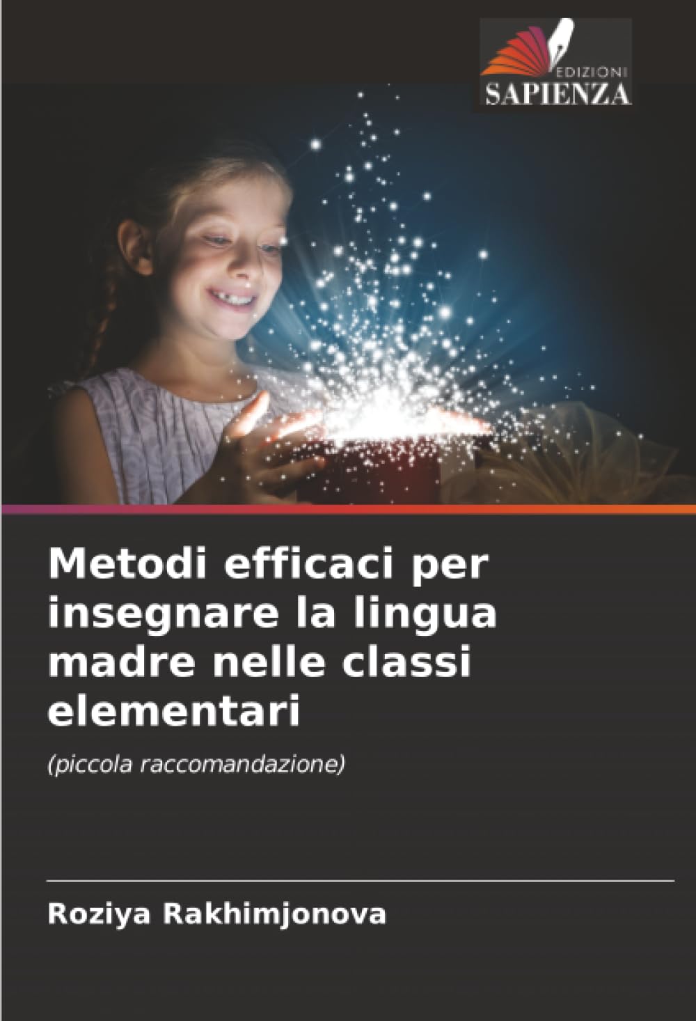 Metodi efficaci per insegnare la lingua madre nelle classi elementari: (piccola raccomandazione)