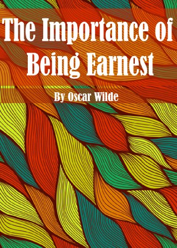 The Importance of Being Earnest ( ILLUSTRATED EDITION ROSE ) (English Edition)