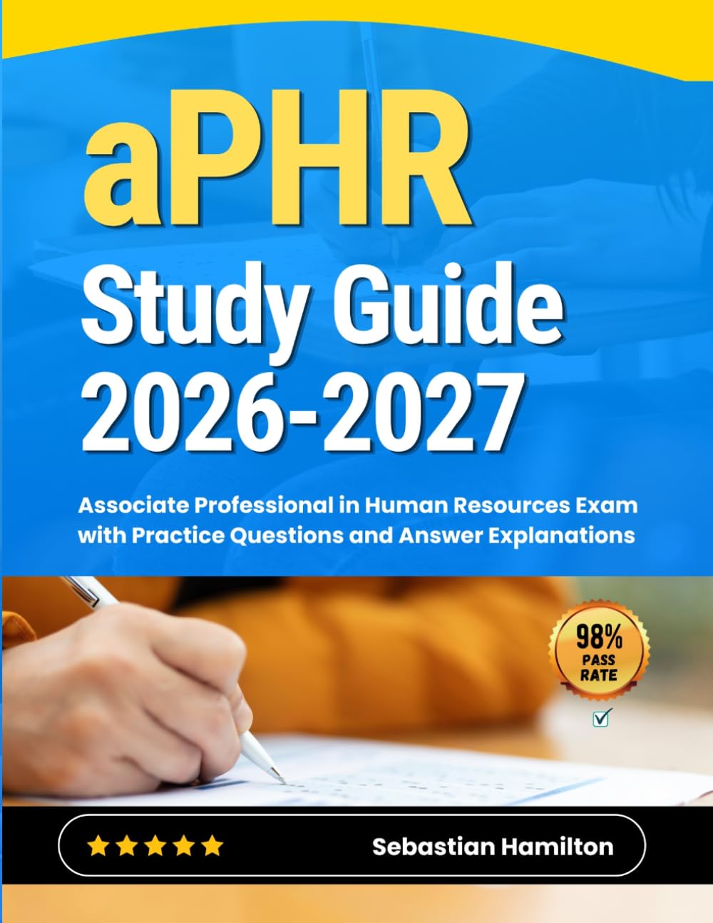 aPHR Study Guide 2026-2027: Associate Professional in Human Resources Exam with Practice Questions and Answer Explanations