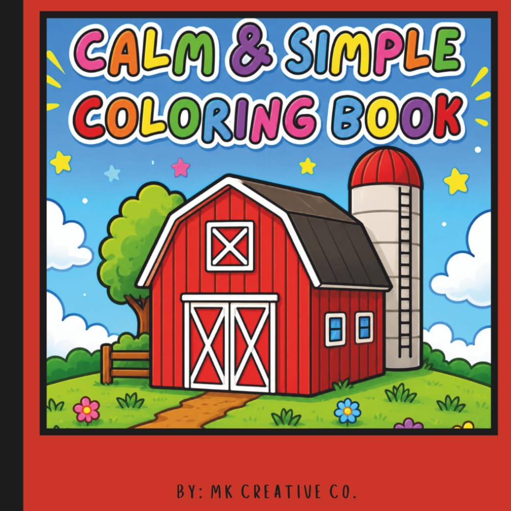Calm & Simple Coloring Book - Bold & Easy: Cute Farm Animal Coloring Book: Adorable Barnyard Friends with Bold and Simple Designs for Kids, Teens, and Adults