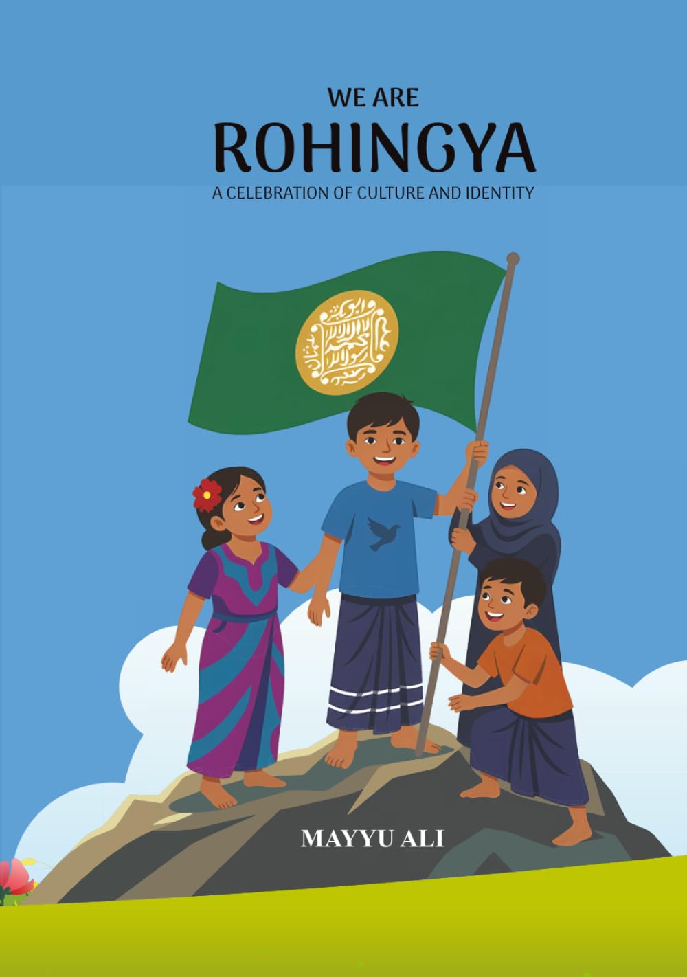 WE ARE ROHINGYA: A Celebration of Rohingya Culture and Identity (Mirasnama)