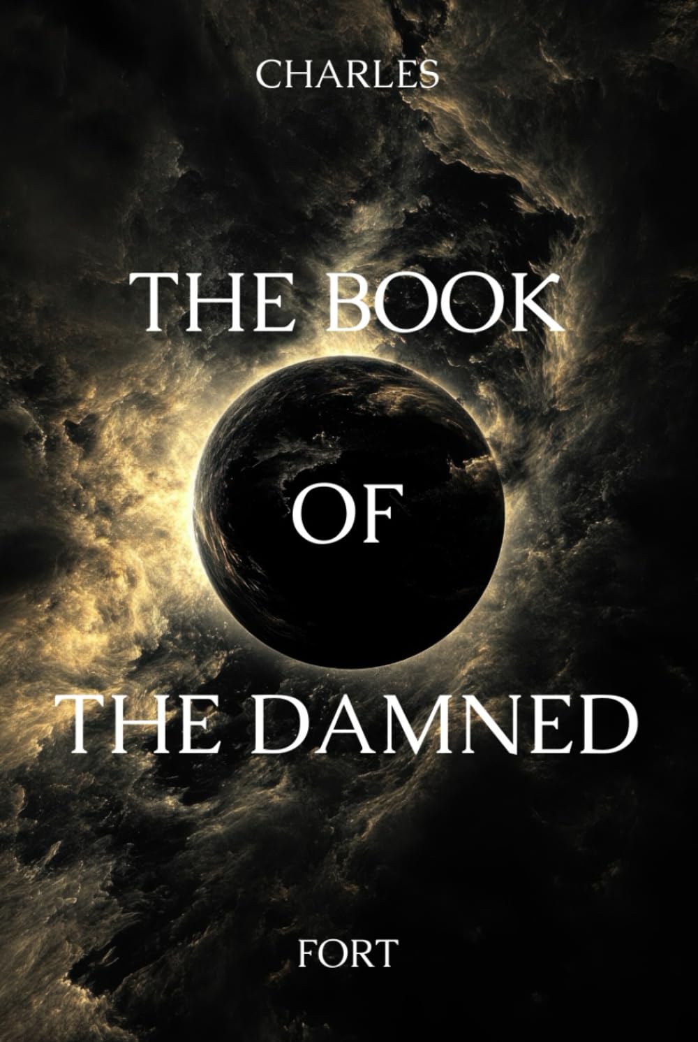 The Book of the Damned: The 1919 Classic of Unexplained Mysteries and Weird History Facts