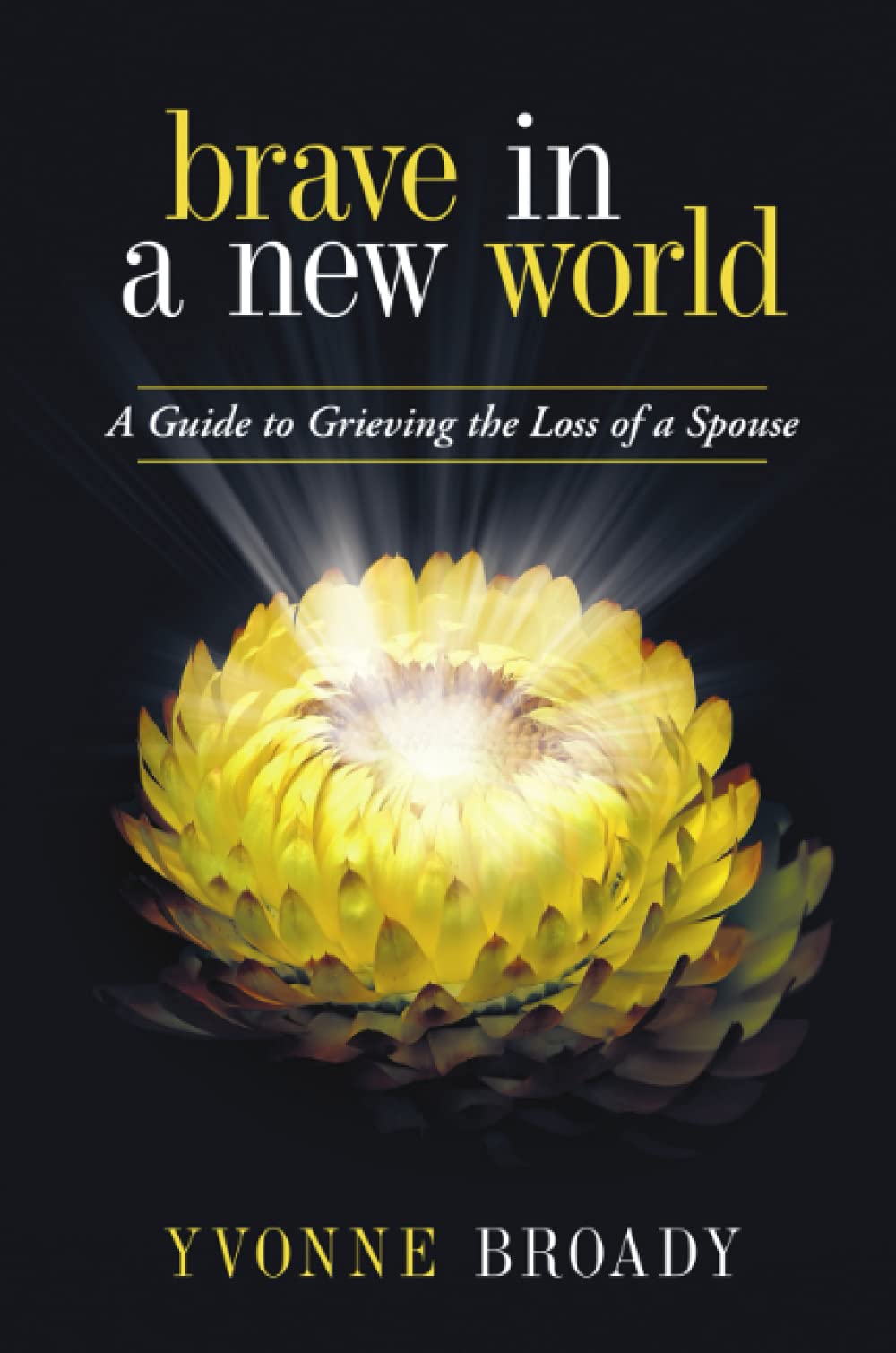 Brave in a New World: A Guide to Grieving