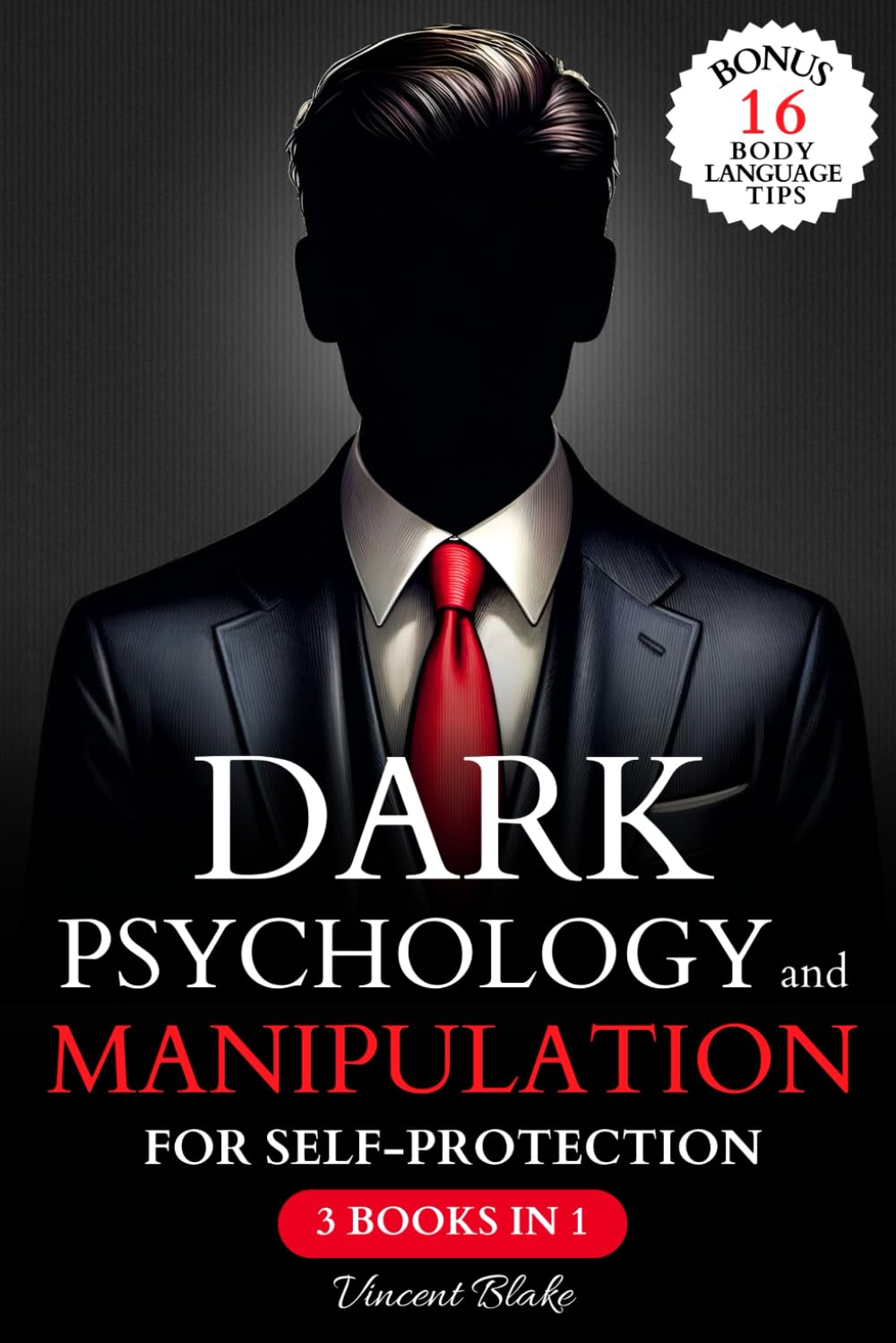 Dark Psychology and Manipulation for Self-Protection: Master Body Language Secrets, Covert Manipulation Techniques, and 30 Proven Strategies to Influence Others and Protect Yourself