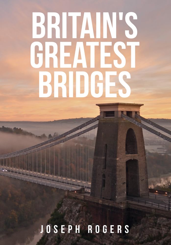 Britain's Greatest Bridges by Joseph Rogers (Paperback, 2019)