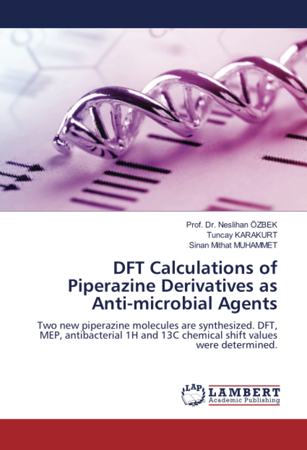 DFT Calculations of Piperazine Derivatives as Anti-microbial Agents: Two new piperazine molecules are synthesized. DFT, MEP, antibacterial 1H and 13C chemical shift values were determined.