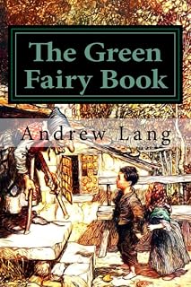 The Green Fairy Book (Andrew Lang's Fairy Books Series)