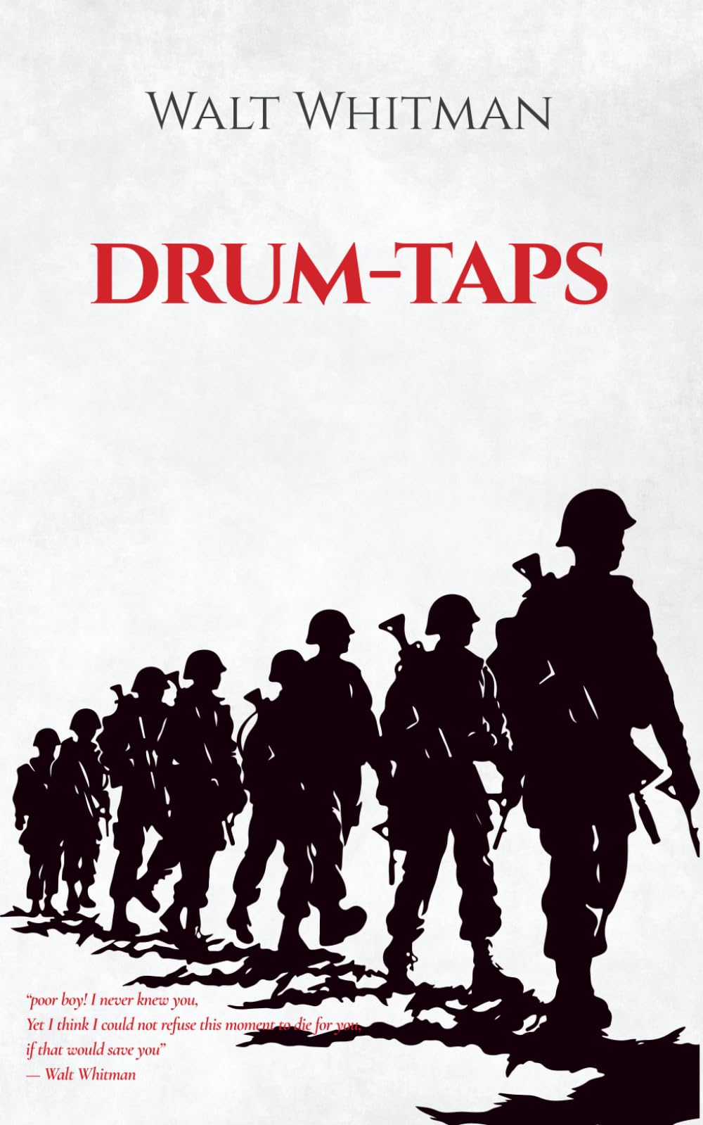Drum-Taps: Collection of 43 Civil War poems (Annotated)