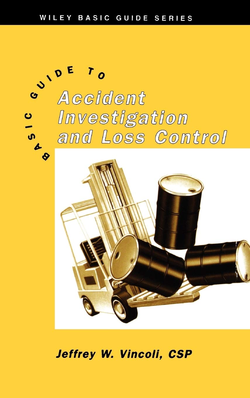 Basic Guide to Accident Investigation and Loss Control (Wiley Basic ...