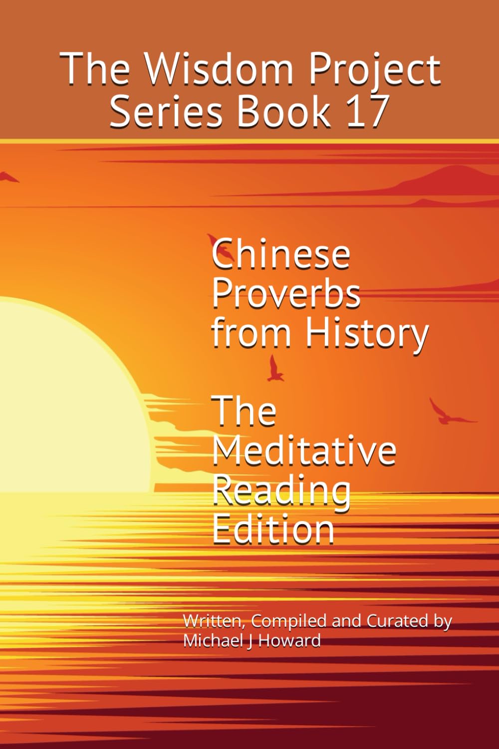 Chinese Proverbs from History The Meditative Reading Edition: The Wisdom Project Series Book 17
