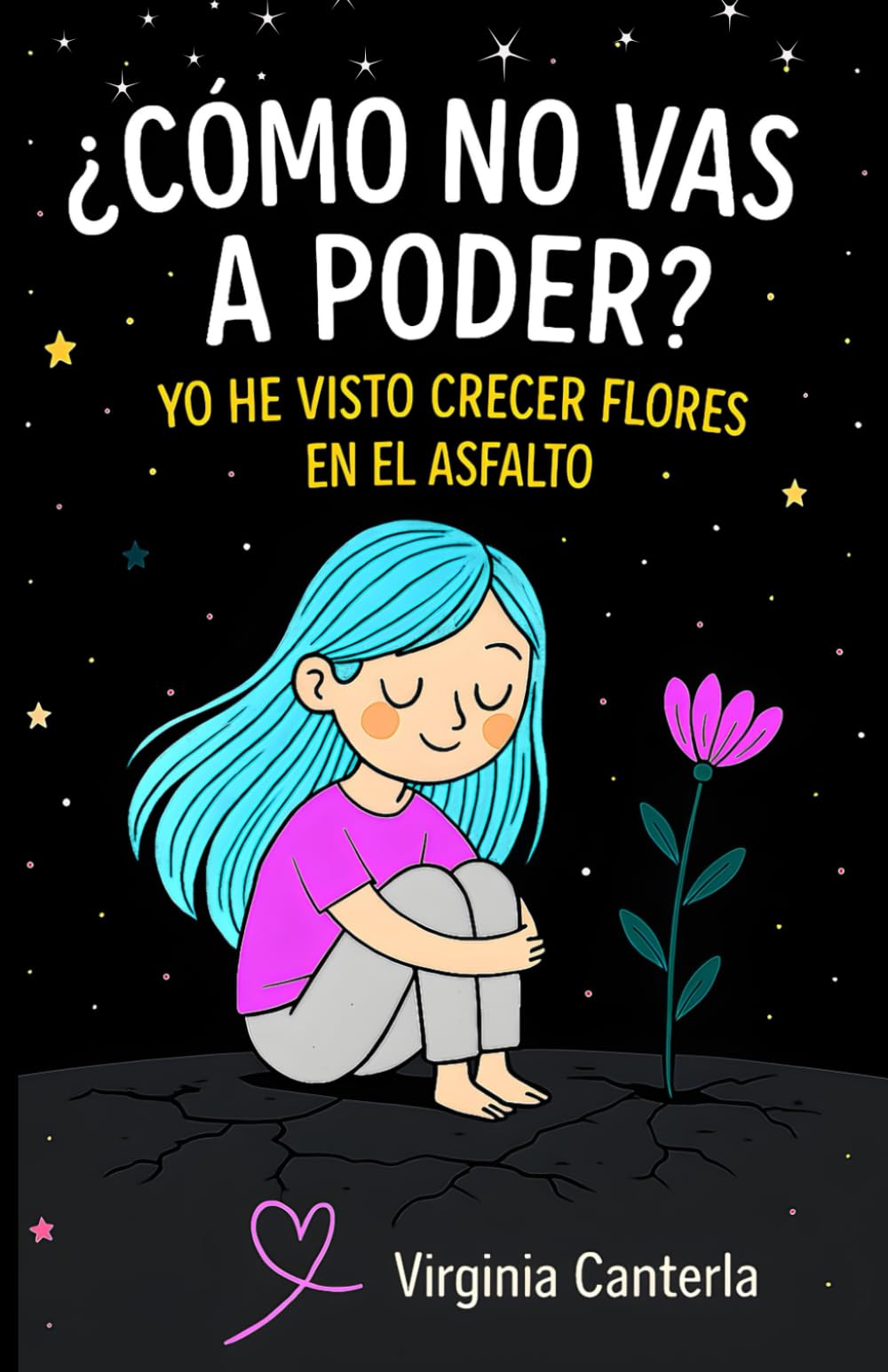 ¿Cómo no vas a poder? Yo he visto crecer flores en el asfalto.