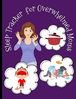 Sleep Tracker for Overwhelmed Moms: Sleep Journal to Help Manage Insomnia