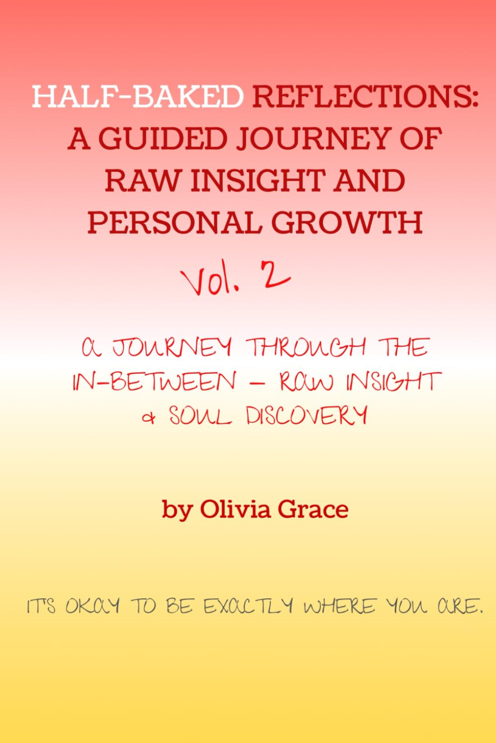 Half-Baked Reflections Vol. 2: A Guided Companion for Self-Inquiry