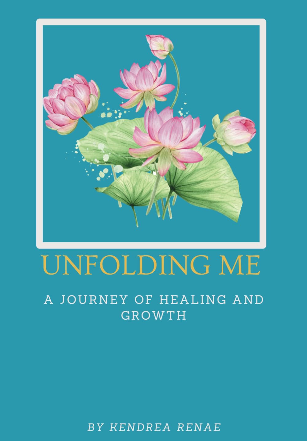 Unfolding Me: A Journey of Healing and Growth