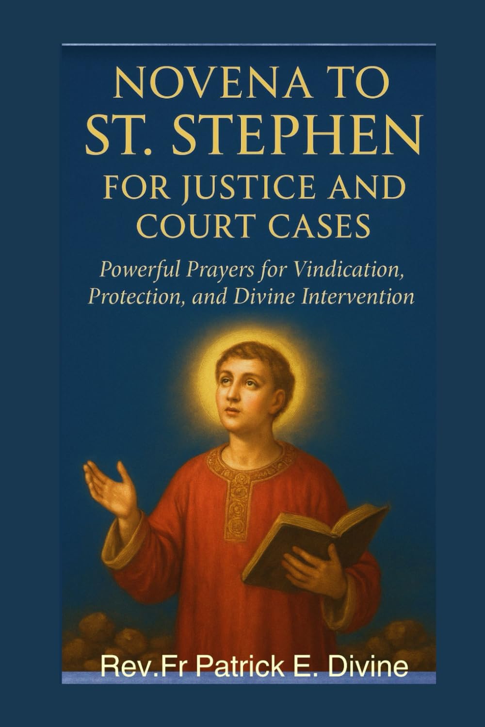 Novena To St. Stephen For Justice And Court Cases: Powerful Prayers For Vindication, Protection, And Divine Intervention