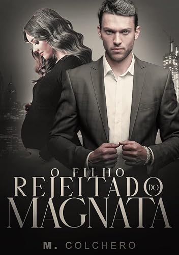 O FILHO REJEITADO DO MAGNATA