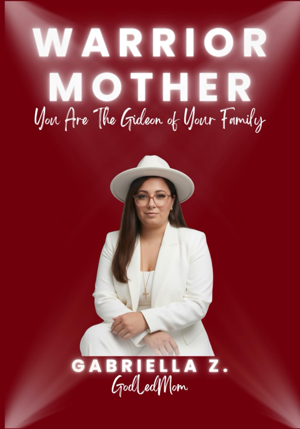 Warrior Mother: You Are the Gideon of Your Family