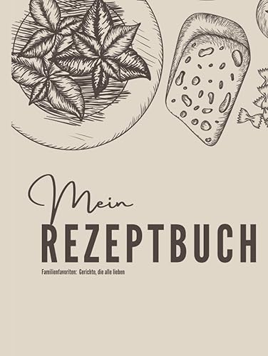 Großes XXL Rezeptbuch zum Selbst schreiben, beige neutral, Kochbuch DIN A4, Meine Rezepte Sammlung, Rezepte selber schreiben , 95 Seiten: Geheimnisse ... Geburtstag, Familienfeier