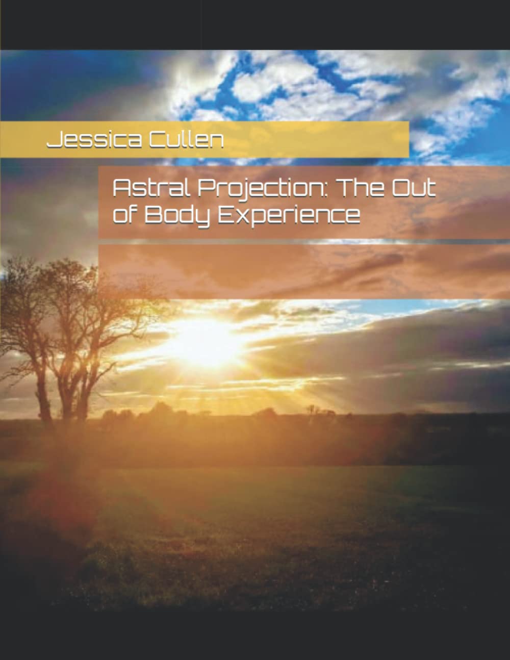 Astral Projection: The Out of Body Experience