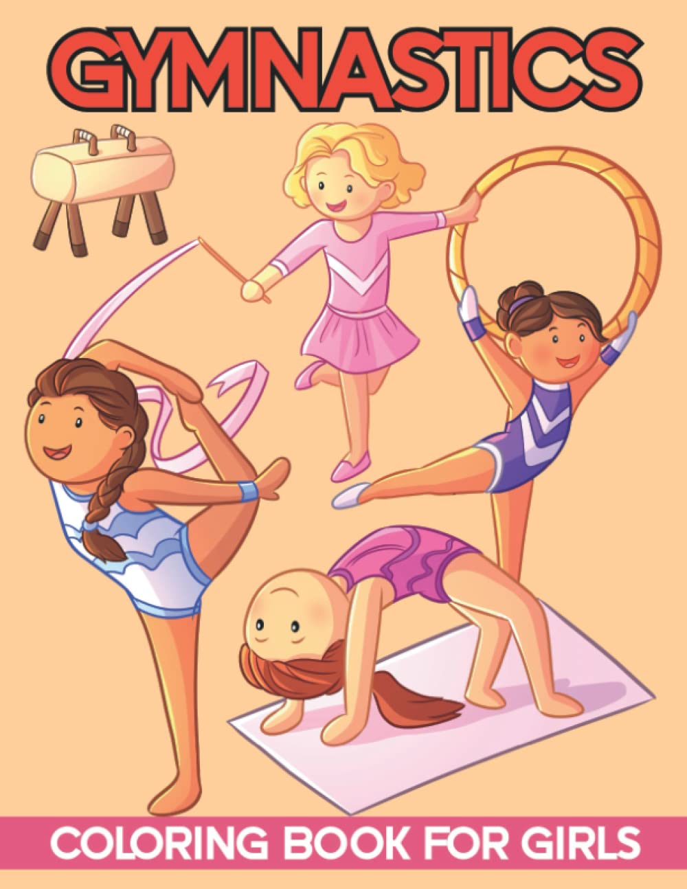 Gymnastics Coloring Book for Girls: Gymnastic Coloring Pages for Little Girls who Love Exercises. Perfect for Young Gymnasts Ages 4-8. (Beautiful 31 Illustrations)