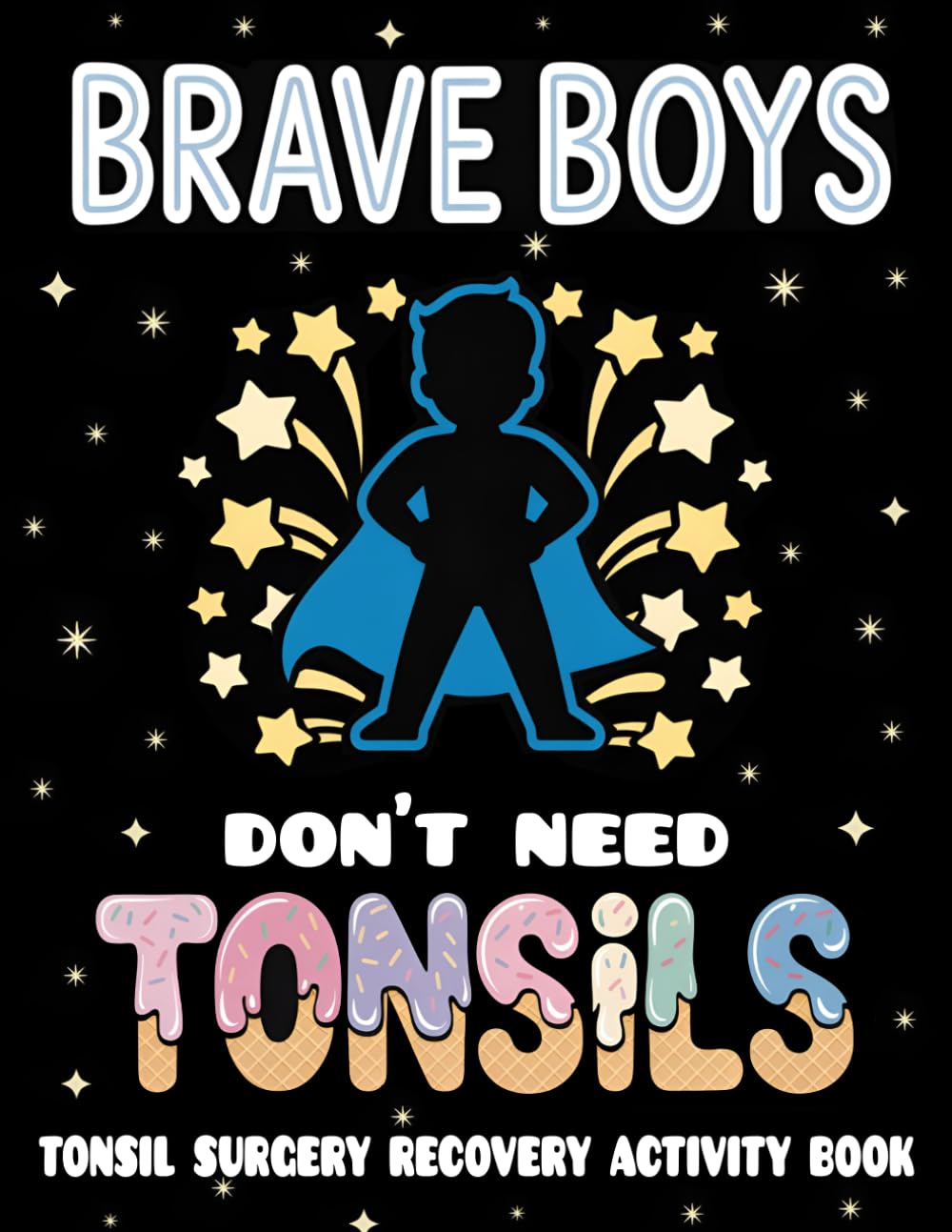 Tonsil Surgery Recovery Activity Book: Fun Puzzles, Activities, and Coloring Pages for Tonsillectomy Recovery – Get Well Soon Gift for Kids
