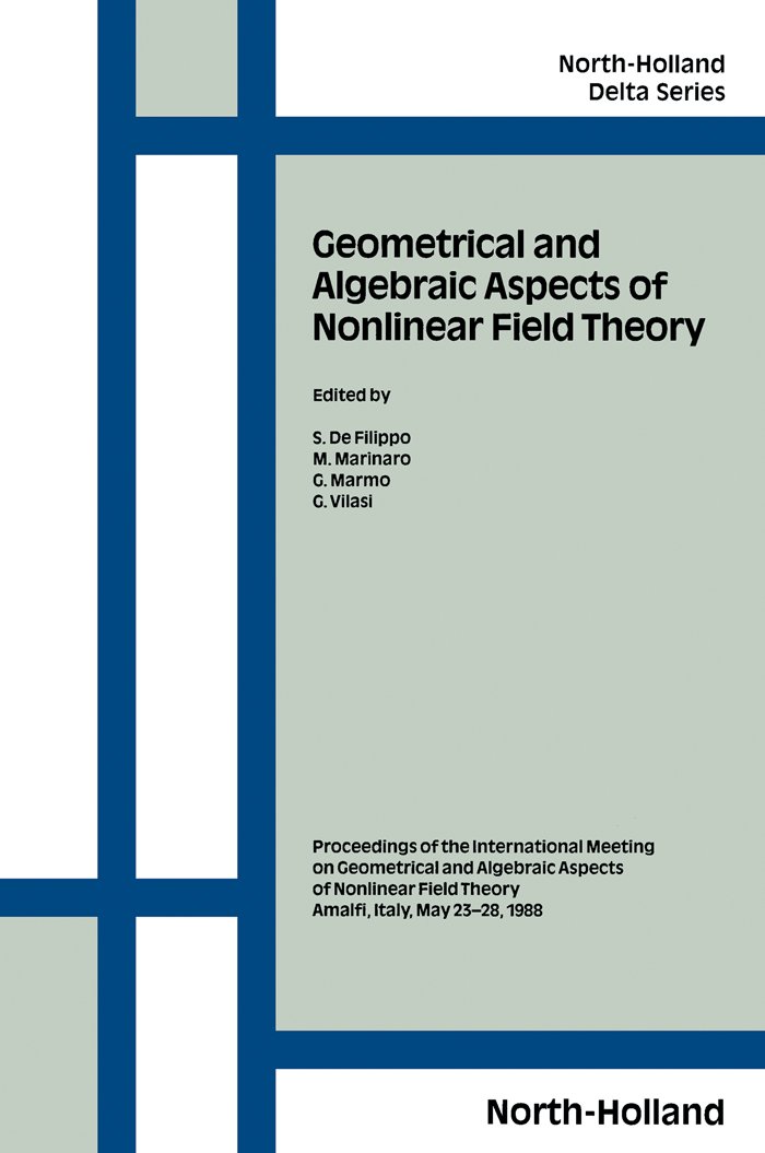 Geometrical and Algebraic Aspects of Nonlinear Field Theory (ISSN)