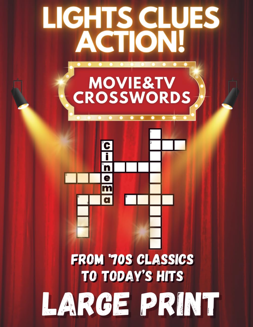 Lights Clues Action! - Movie & Tv Crosswords: 50 Large Print Movie Themed Crossword Puzzles, Featuring Films, Characters & Movie Moments, From '70s ... Relaxation & As a Gift for Movie Lovers
