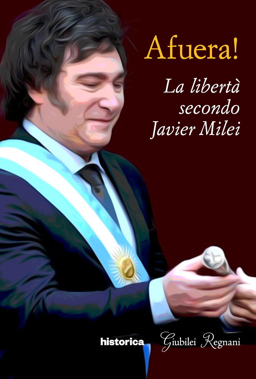 Afuera! La Libertà Secondo Javier Milei - 4